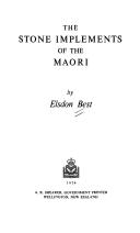 The stone implements of the Maori by Elsdon Best