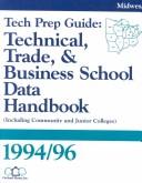 Cover of: Tech Prep Guide:: Technical Trade and Business School Data Handbook 1994/96 Midwest