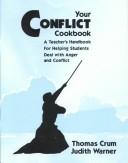 Cover of: Your Conflict Cookbook: A Teacher's Handbook for Helping Students Deal With Anger & Violence
