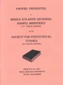 Papers Presented by Middle Atlantic Regional Gospel Ministries, Fifteenth Annual Session, to the Society for Pentecostal Studies, Thirtieth Annual con: Ference by Oklahoma) Society for Pentecostal Studies (U. S.) Meeting 2001 Tulsa