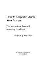 Cover of: How to Make the World Your Market by Herman J. Maggiori, Herman J. Maggiori