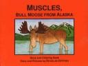 Cover of: Muscles : Bull Moose from Anchorage (Muscles Moose Stories)