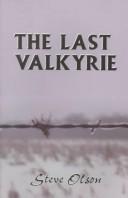 Cover of: The Last Valkyrie by Steve Olson
