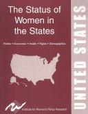 Cover of: The Status of Women in the States: Politics-Economics-Health-Rights-Demographics 2002-03