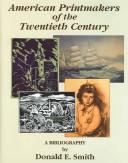 Cover of: American Printmakers of the Twentieth Century by Donald E. Smith