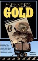 Cover of: Senner's Gold: Over 1000 Pounds of Stolen Goldfield Ore Hidden in the Superstitions