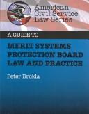 Cover of: A Guide to Merit Systems Protection Board Law and Practice (American Civil Service Law Series) | Peter Broida