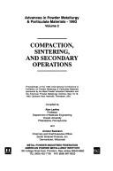 Cover of: Compaction Sintering and Secondary Operations (Advances in Powder Particulate Materials Series) by International Conference & Exhibition on Powder Metallurgy & Particulate Materials (1993 Nashville, Tennessee), Lawley, Swanson