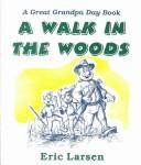 Cover of: A Walk in the Woods: A Great Grandpa Day Book