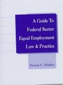 Cover of: A Guide to Federal Sector Equal Employment Law & Practice 1997