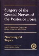 Cover of: Surgery of the Cranial Nerves of the Posterior Fossa (Neurosurgical Topics Series)