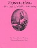 Cover of: Expectations: The Life of Phillis Wheatley