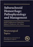 Cover of: Subarachnoid Hemorrhage: Pathphysiology and Management