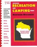 Cover of: Outdoor Recreation and Camping Guide: Northern Wisconsin