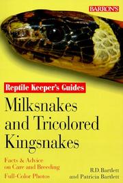 Cover of: Milksnakes and Tricolored Kingsnakes (Reptile and Amphibian Keeper's Guide) by Richard Bartlett, Patricia Bartlett