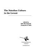 Cover of: Natufian Culture in the Le Vant (International Monographs in Prehistory. Archaeological Serie)