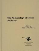 Cover of: The Archaeology of Tribal Societies (Archaelogical Series 15) by William A. Parkinson