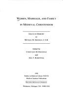 Cover of: Women, Marriage, and Family in Medieval Christendom: Essays in Memory of Michael M. Sheehan, C.S.B (Studies in Medieval Culture)