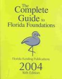 Cover of: The Complete Guide to Florida Foundations by John L. Adams