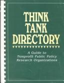 Cover of: Think Tank Directory: A Guide to Nonprofit Public Policy Research Organizations