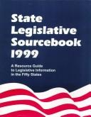 Cover of: State Legislative Sourcebook 1999: A Resource Guide to Legislative Information in the Fifty States (Serial)