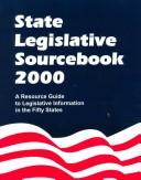 Cover of: State Legislative Sourcebook 2000: A Resource Guide to Legislative Information in the Fifty States (State Legislative Sourcebooks, 2000)