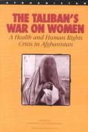 Cover of: The Taliban's War on Women: A Health and Human Rights Crisis in Afghanistan
