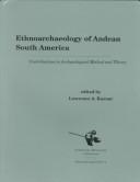 Ethnoarchaeology of Andean South America by Lawrence A. Kuznar