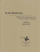 Cover of: In the Mind's Eye: Multidisciplinary Approaches to the Evolution of Human Cognition (Archaeological Series (Ann Arbor, Mich.), 13.)