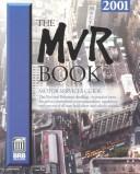 Cover of: The Mvr Book Motor Services Guide 2001: The National Reference Detailing, in Practical Terms, the Privacy Restrictions, Access, Procedures, Regulations ... Held Driver (Mvr Book Motor Services Guide)