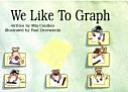 Cover of: We Like to Graph