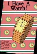 Cover of: I Have a Watch