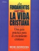 Cover of: Los Fundamento de la Vida Cristiana