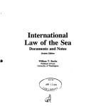International Law of the Sea Documents and Notes/Student Edition by William Burke