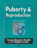 Cover of: Puberty & Reproduction (Comprehensive Health for Middle Grades Series) by Catherine S. Golliher