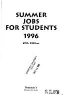 Cover of: Summer Jobs for Students 1996 (45th ed.) by Peterson's