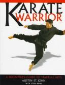 Cover of: Karate Warrior by Austin St. John, Steve Rowe