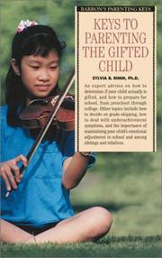 Keys to parenting the gifted child by Sylvia B. Rimm