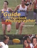 Guide for the Yearbook Photographer by David Stedwell