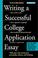 Cover of: Writing a successful college application essay