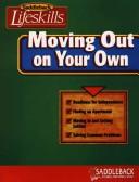 Cover of: Moving Out on Your Own (Lifeskills Series)
