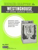 Cover of: Repair Master for Westinghouse Top Loading Automatic Washers (Vol. 34 : All Models)