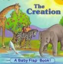 Cover of: The Creation (Baby Flap Book)