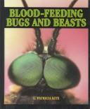 Cover of: Blood-Feeding Bugs and Beasts