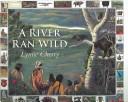 Cover of: A River Ran Wild: An Enironmental History