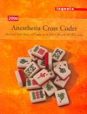 Cover of: Anesthesia Cross Coder 2006: Essential Links From CPT Codes to ICD-9-CM and HCPCS Codes