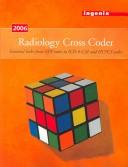 Cover of: Radiology Cross Coder 2006: Essential Links From CPT Codes to ICD-9-CM and HCPCS Codes