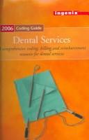 Cover of: Coding Guide For Dental Services, 2006: A comprehensive coding, billing and reimbursement resource for dental services