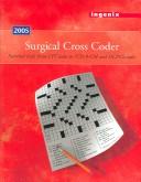 Cover of: Surgical Cross Coder 2005: Essential Links From CPT Codes To IDC-9-CM And HCPCS Codes