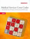 Cover of: Medical Services Cross Coder 2007: Essential Links from CPT Codes to ICD-9-CM and HCPCS Codes